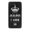 Don't Be Jealous Just Because Look This Good At 30 iPhone 7 Plus Case