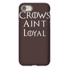 crows aint loyal iPhone 8