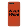 nerd is the word iPhone 7 Plus Case