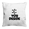 you deside Throw Pillow