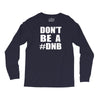 don't be a dnb Long Sleeve Shirts