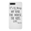its all messy  my hair the house the kid life iPhone 7 Plus Case