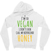 i'm so vegan i don't even call my boyfriend honey Zipper Hoodie