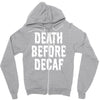 death before decaf Zipper Hoodie