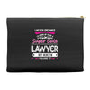 I Never Dreamed I d Grow Up To Be A Super Cute Lawyer But Here I'm Kil Accessory Pouches