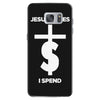 jesus saves i spend funny statement Samsung Galaxy S7 Case