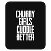 chubby girls cuddle better Mousepad