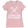 I Survived Foot Surgery Ladies Fitted T-Shirt