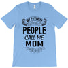 My Favorite People Call Me Mom T-Shirt