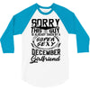 This Guy Is Taken By A Super Sexy December Girlfriend 3/4 Sleeve Shirt