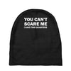 you can't scare me (2) Baby Beanies