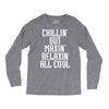 Chillin Out Maxin Relaxin All Cool Long Sleeve Shirts