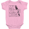 my pen is huge (2) Baby Onesie