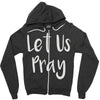 let us pray Zipper Hoodie