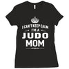 i can't keep calm i'm a judo mom Ladies Fitted T-Shirt