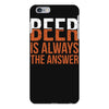 beer is always the answer iPhone 6/6s Plus Case