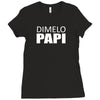dimelo papi nicky jam reggaeton regueton Ladies Fitted T-Shirt