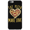 eat pizza make love iPhone 6/6s Case