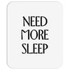 need more sleep Mousepad