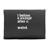 i before e except after c Accessory Pouches