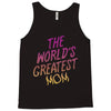 The World's Greatest Mom Tank Top