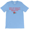 Men's of Quality Respect Women's Equality T-Shirt