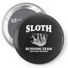 SLOTH RUNNING TEAM, LETS NAP INSTEAD Pin-back button