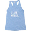 just super Racerback Tank