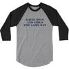 Raise Boys And Girls The Same Way 3/4 Sleeve Shirt
