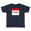 title of day of the week tuesday day of the week Toddler T-shirt