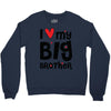 I Love My Big Brother Crewneck Sweatshirt