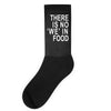 there is no 'we' in food Socks