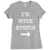 i m with stupid Ladies Fitted T-Shirt