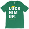 Lock Him Up T-Shirt