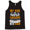 My Son Is Super Awesome His Dad Tank Top