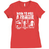 how to kill a zombie funny zombie apocalypse undead t dead shoot Ladies Fitted T-Shirt
