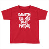 death to all Toddler T-shirt