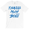 Thasss Muh Boiii T-Shirt