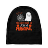 you cant scare principal Baby Beanies