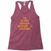 i'm scary enough Racerback Tank