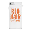 red hair dont care iPhone 7 Case