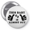 This Baby is Almost Out Pin-back button