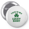 this is my lucky shirt Pin-back button