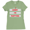 sorry i'm partying Ladies Fitted T-Shirt