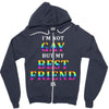 I'M Not Gay But My Best Friend Is Zipper Hoodie
