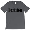 decision T-Shirt