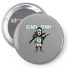 Scary Terry Pin-back button