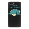 i hate the morning iPhone 7 Plus Case