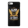 All Men Are Created Equal But Only The Best Are Born In October iPhone 7 Case