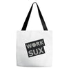 work sux Tote Bags